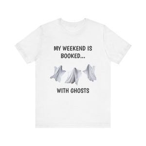 Ghostly Getaway Tee - My Weekend is Booked, Funny Ghost Shirt, Halloween T-Shirt, Unisex Casual Wear, Gift for Ghost Lovers